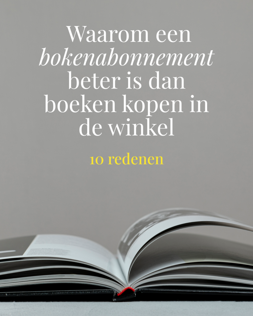 10 redenen waarom een boekenabonnement beter is dan boeken kopen in de winkel